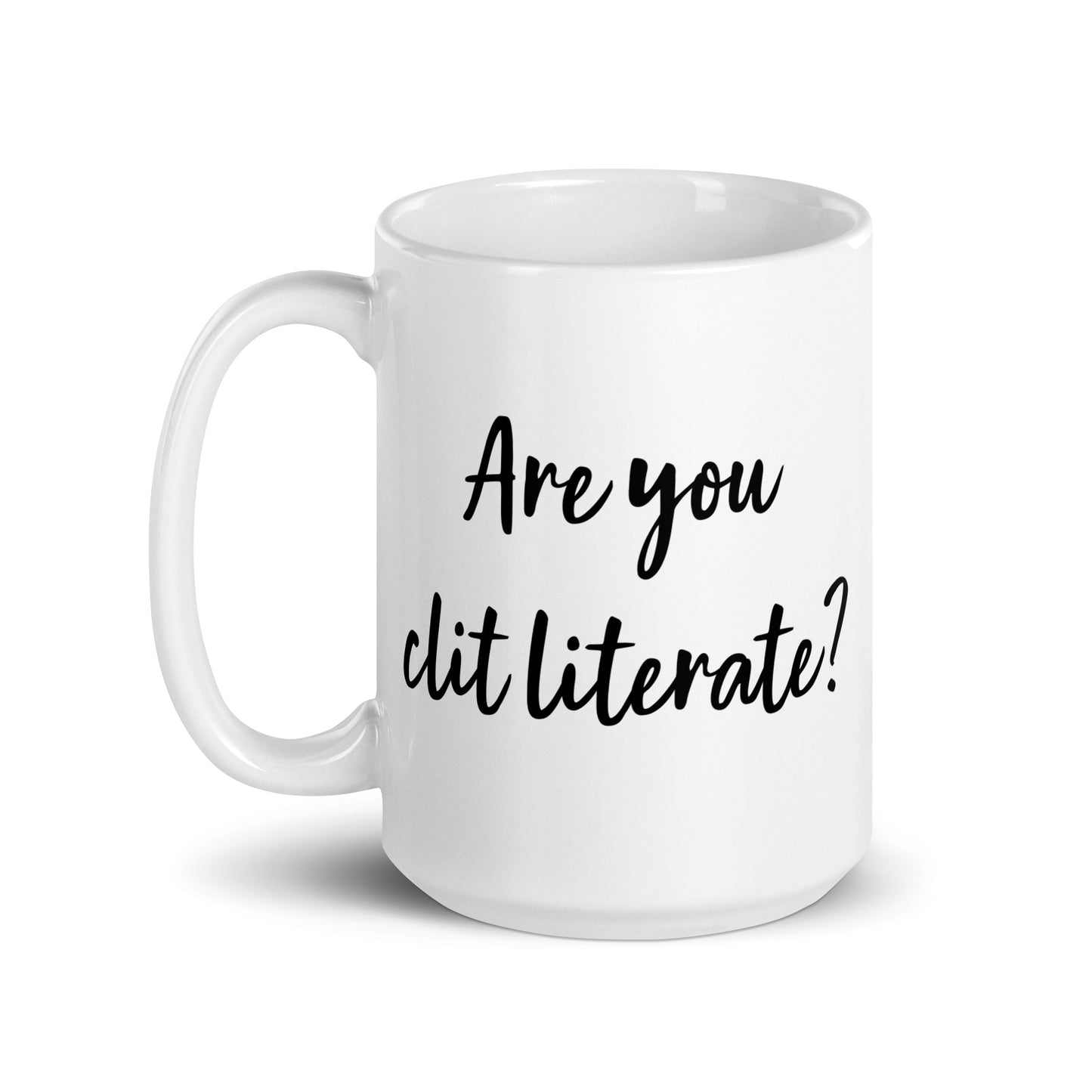 Are You Clit Literate? - White Glossy Mug