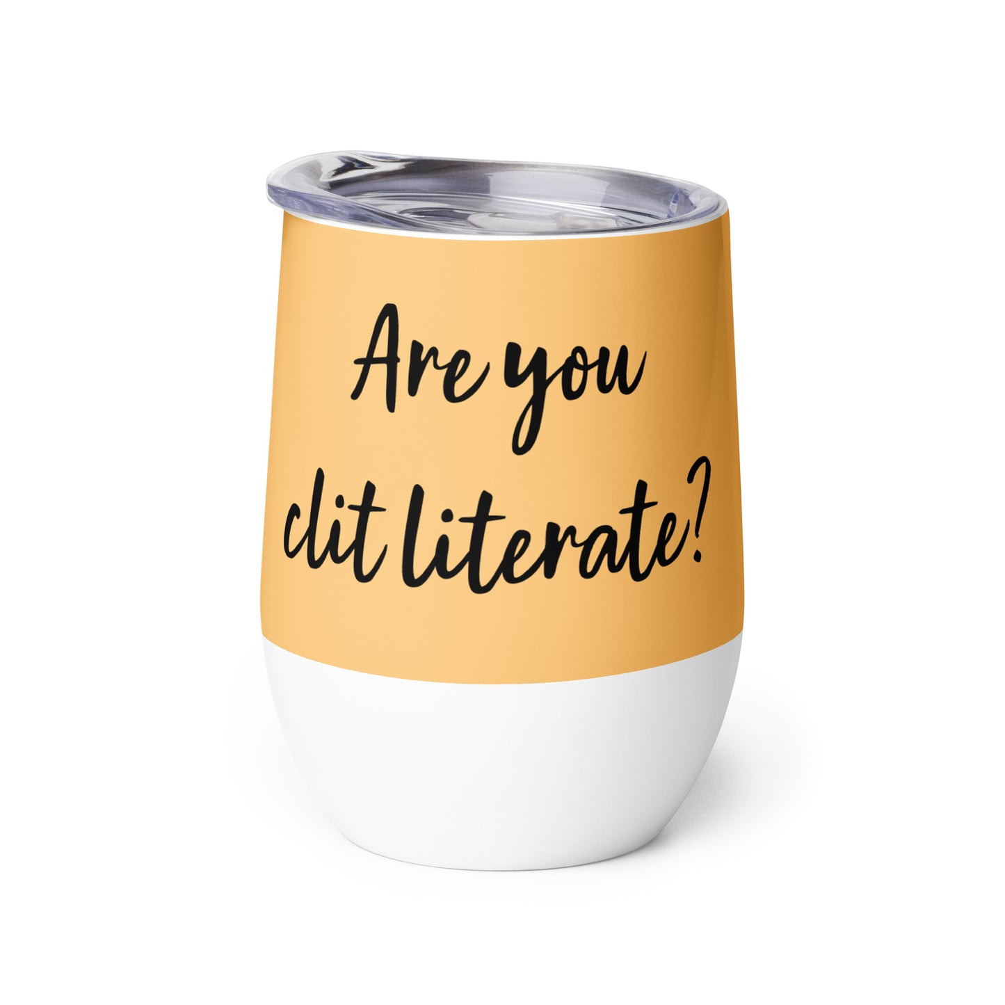 Are You Clit Literate? - Wine Tumbler