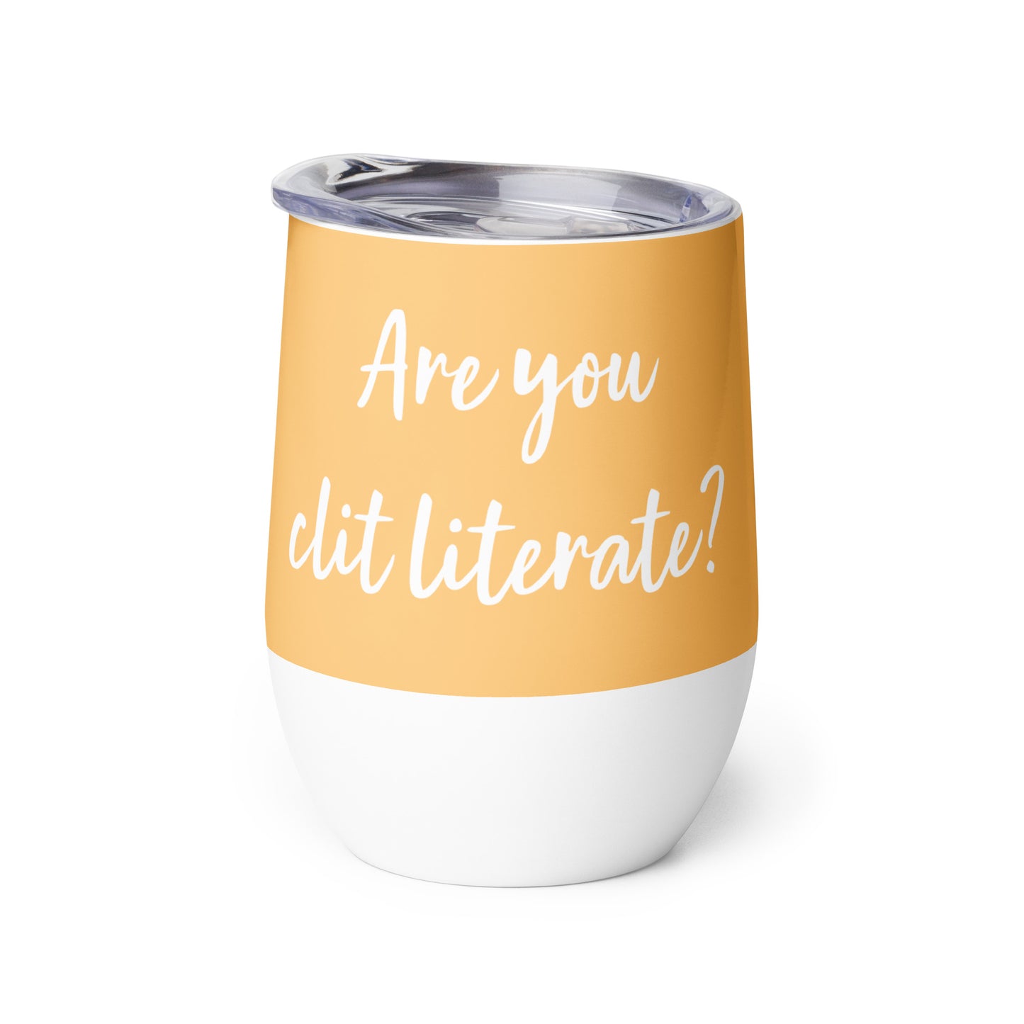 Are You Clit Literate? - Wine Tumbler