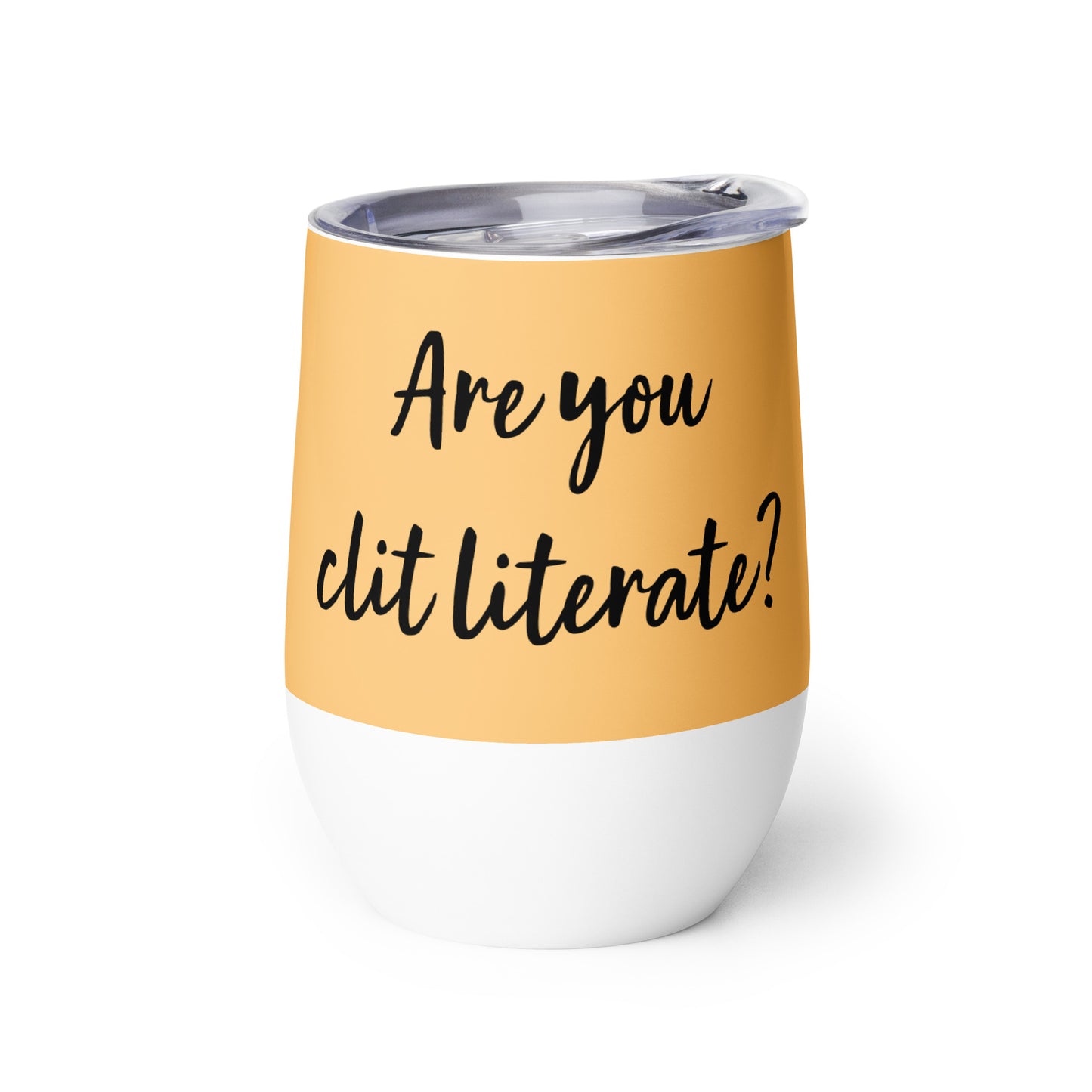 Are You Clit Literate? - Wine Tumbler