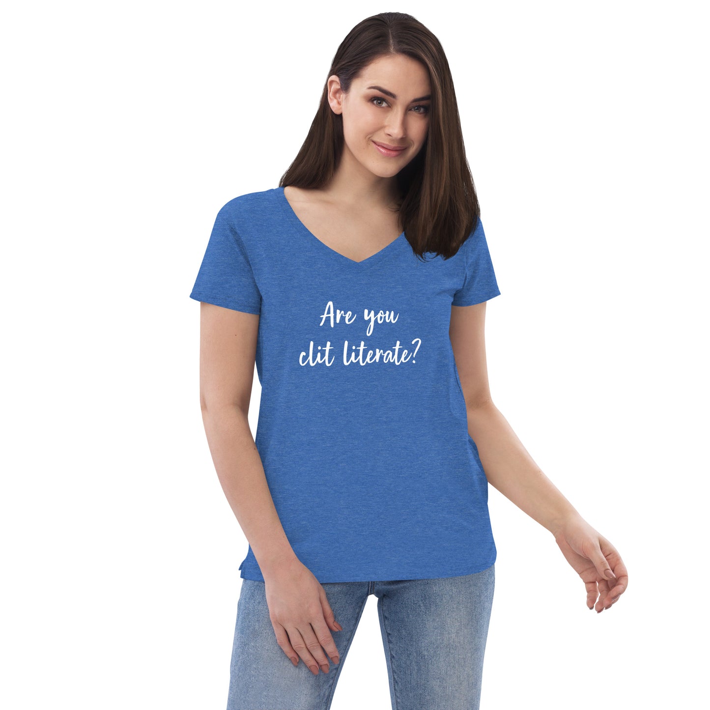 Are You Clit Literate? - Women’s Recycled V-Neck T-Shirt