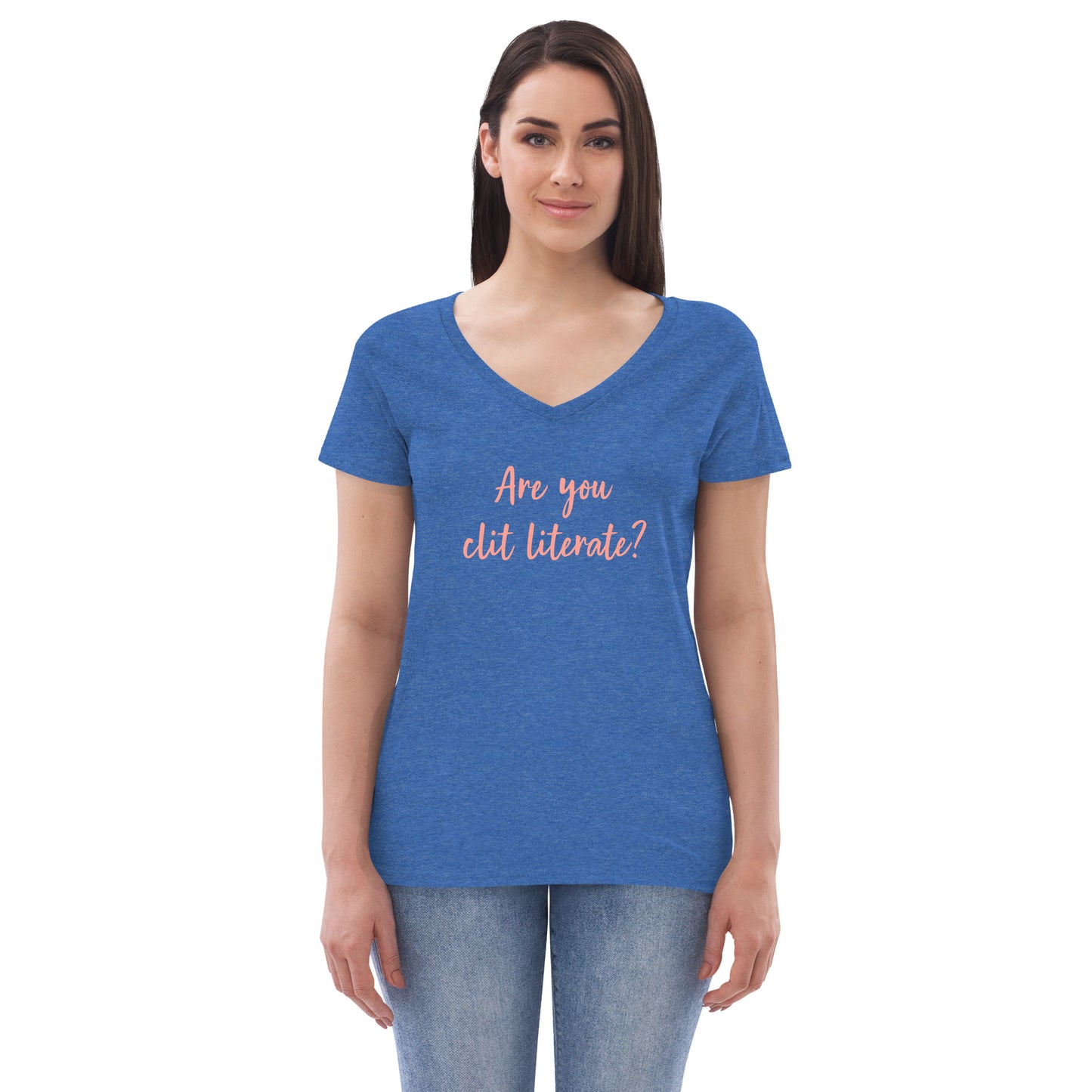 Are You Clit Literate? - Women’s Recycled V-Neck T-Shirt