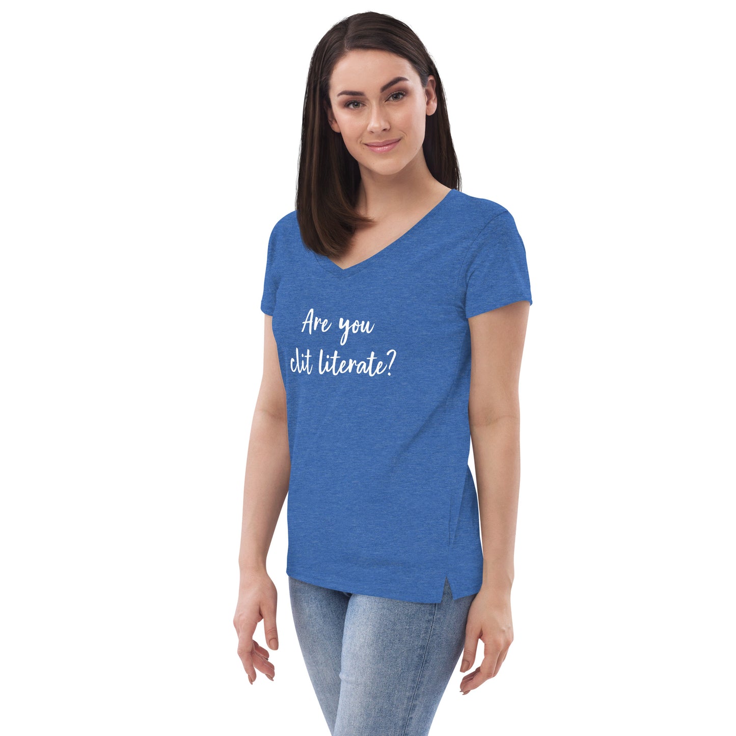 Are You Clit Literate? - Women’s Recycled V-Neck T-Shirt