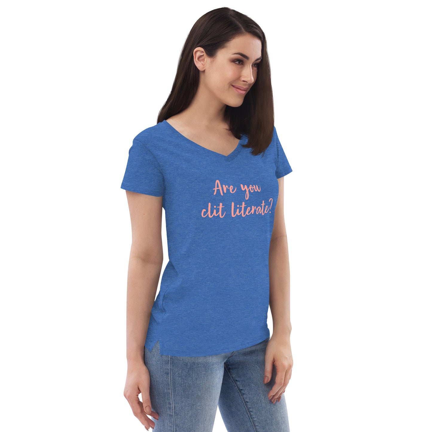 Are You Clit Literate? - Women’s Recycled V-Neck T-Shirt