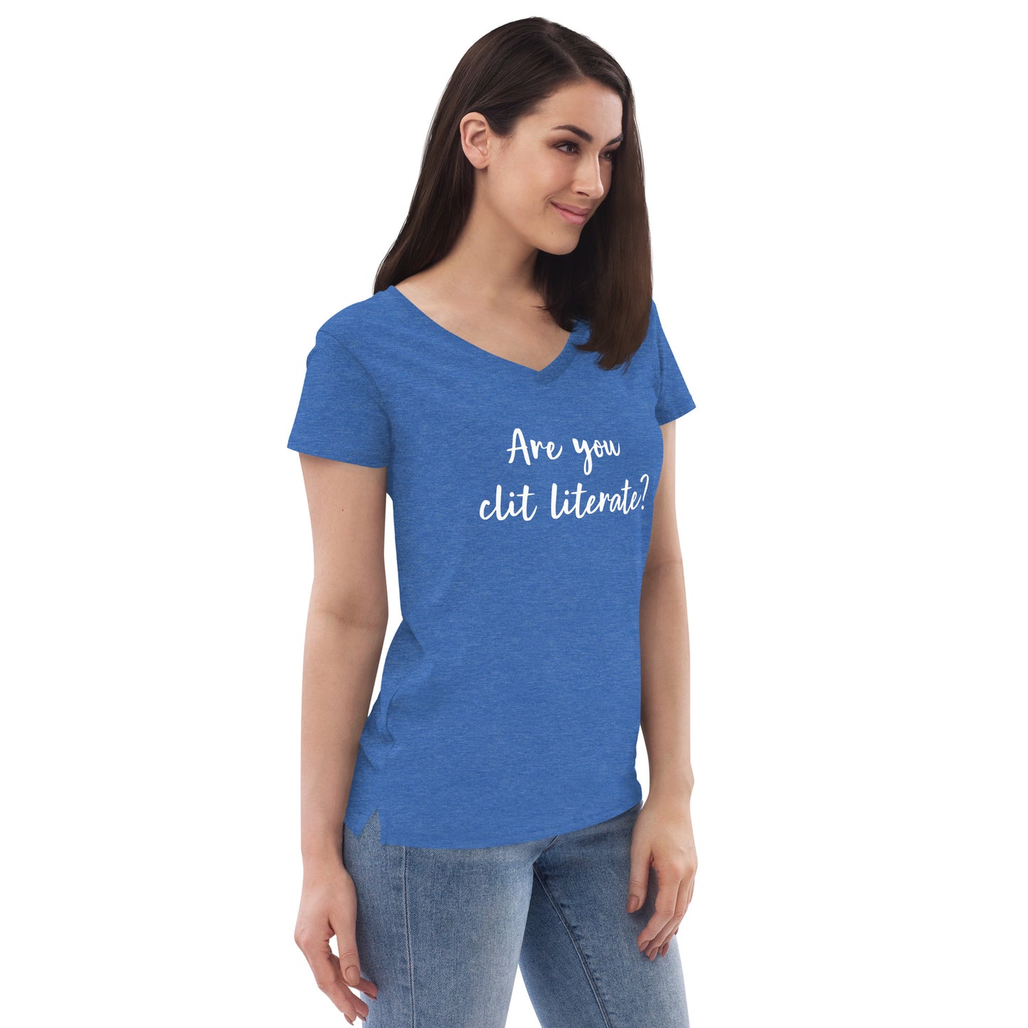 Are You Clit Literate? - Women’s Recycled V-Neck T-Shirt