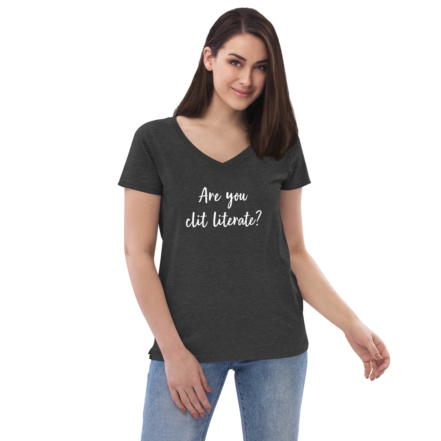 Are You Clit Literate? - Women’s Recycled V-Neck T-Shirt