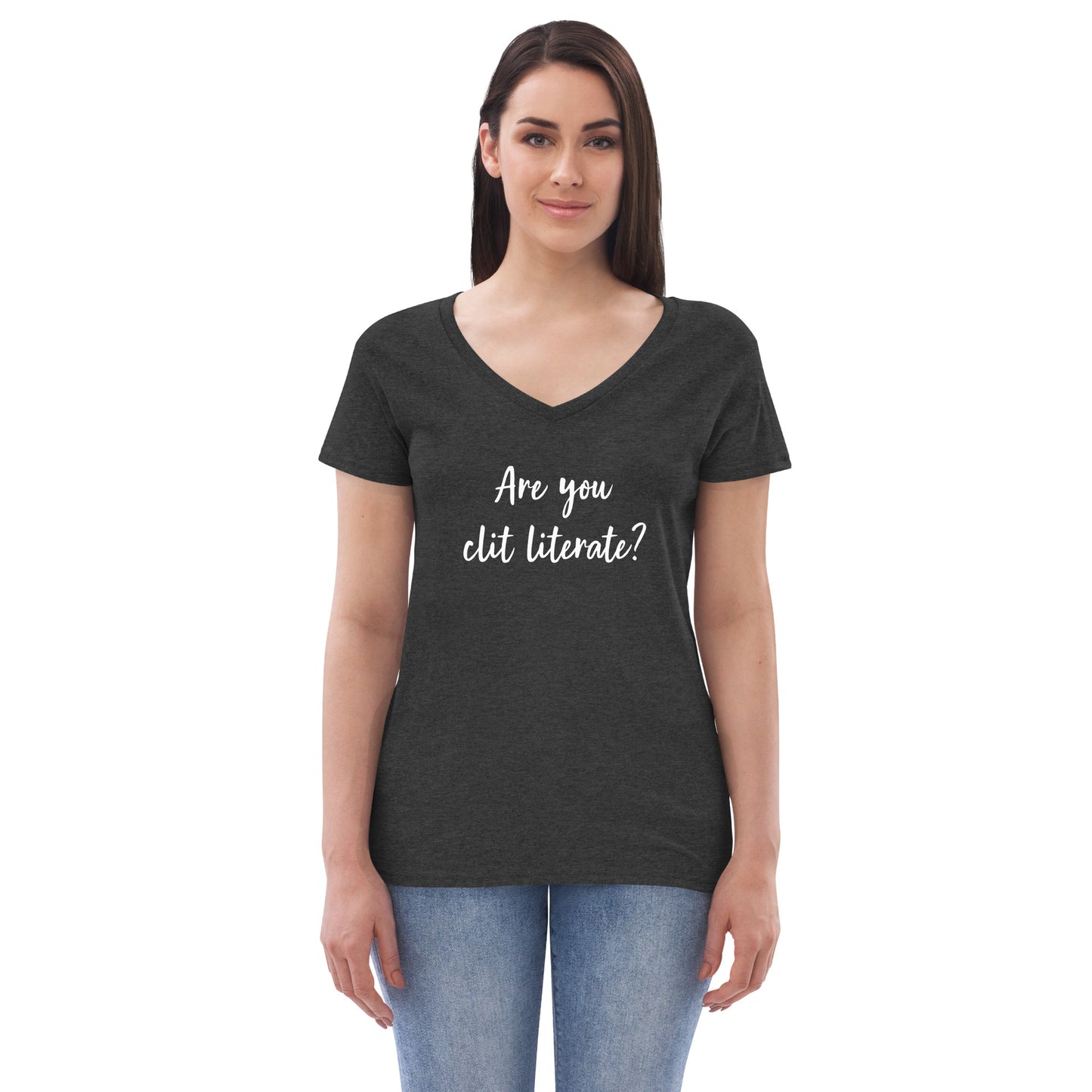 Are You Clit Literate? - Women’s Recycled V-Neck T-Shirt