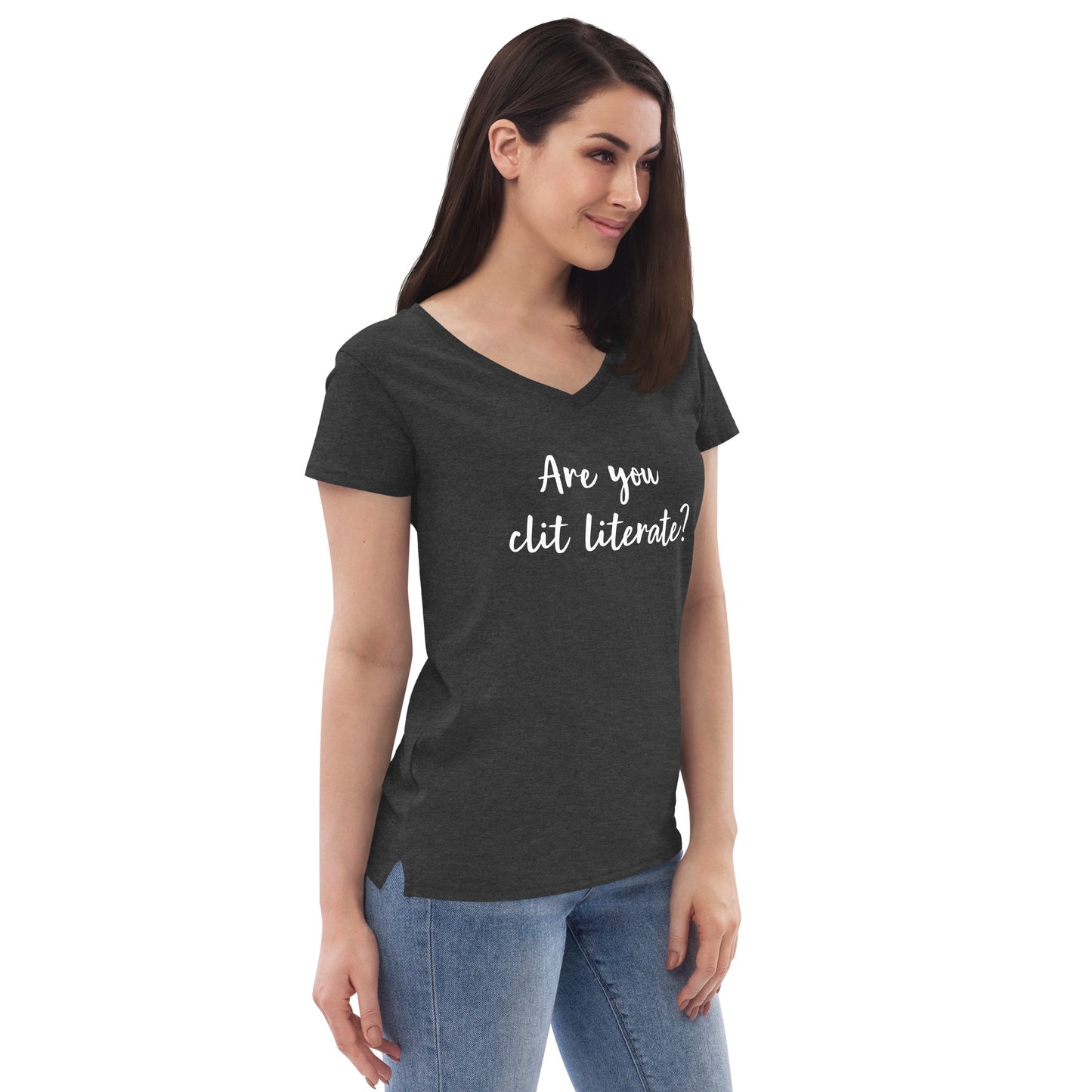 Are You Clit Literate? - Women’s Recycled V-Neck T-Shirt