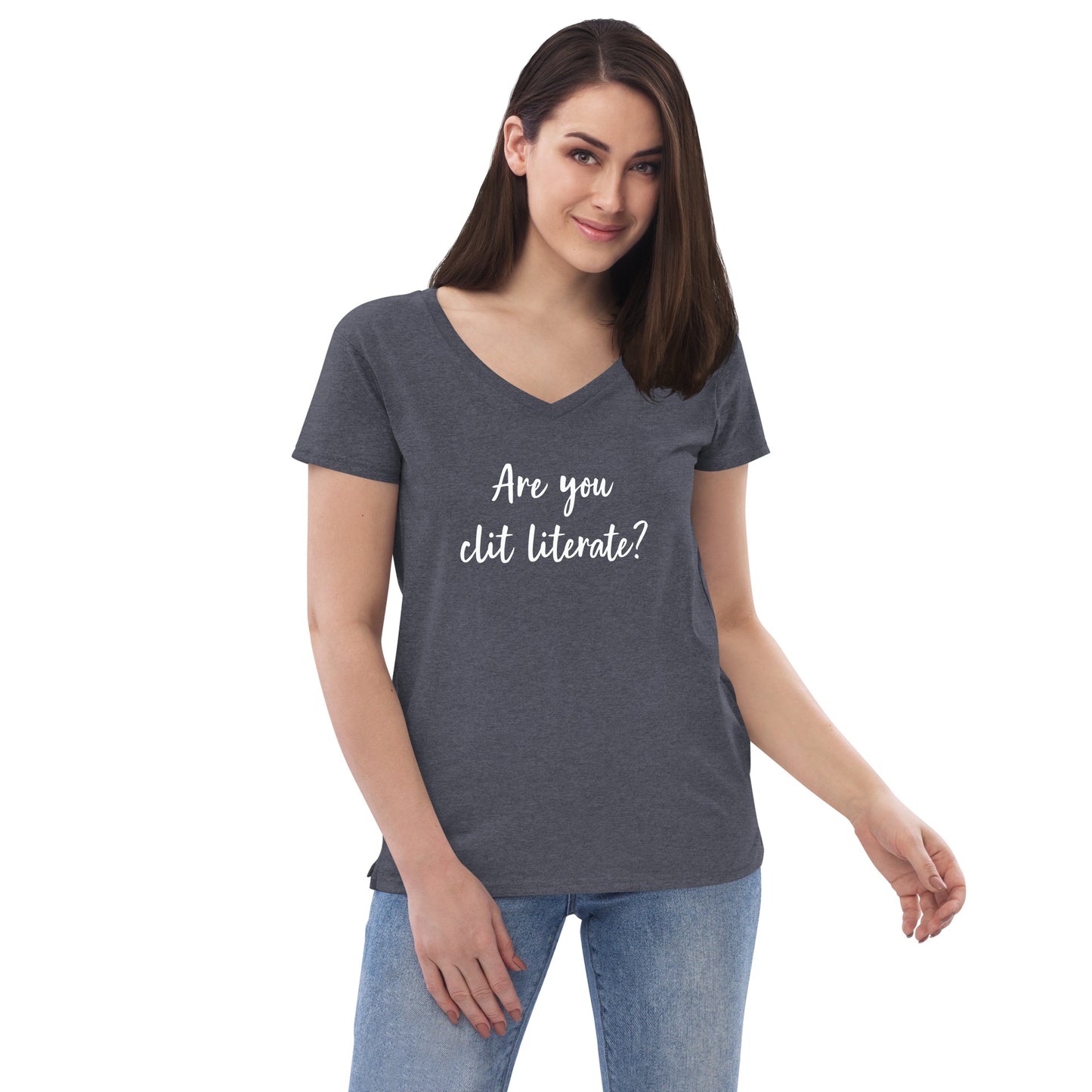 Are You Clit Literate? - Women’s Recycled V-Neck T-Shirt