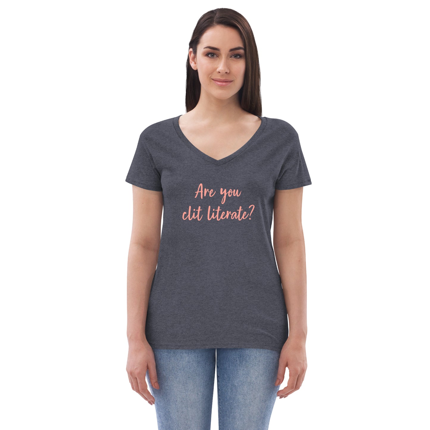 Are You Clit Literate? - Women’s Recycled V-Neck T-Shirt