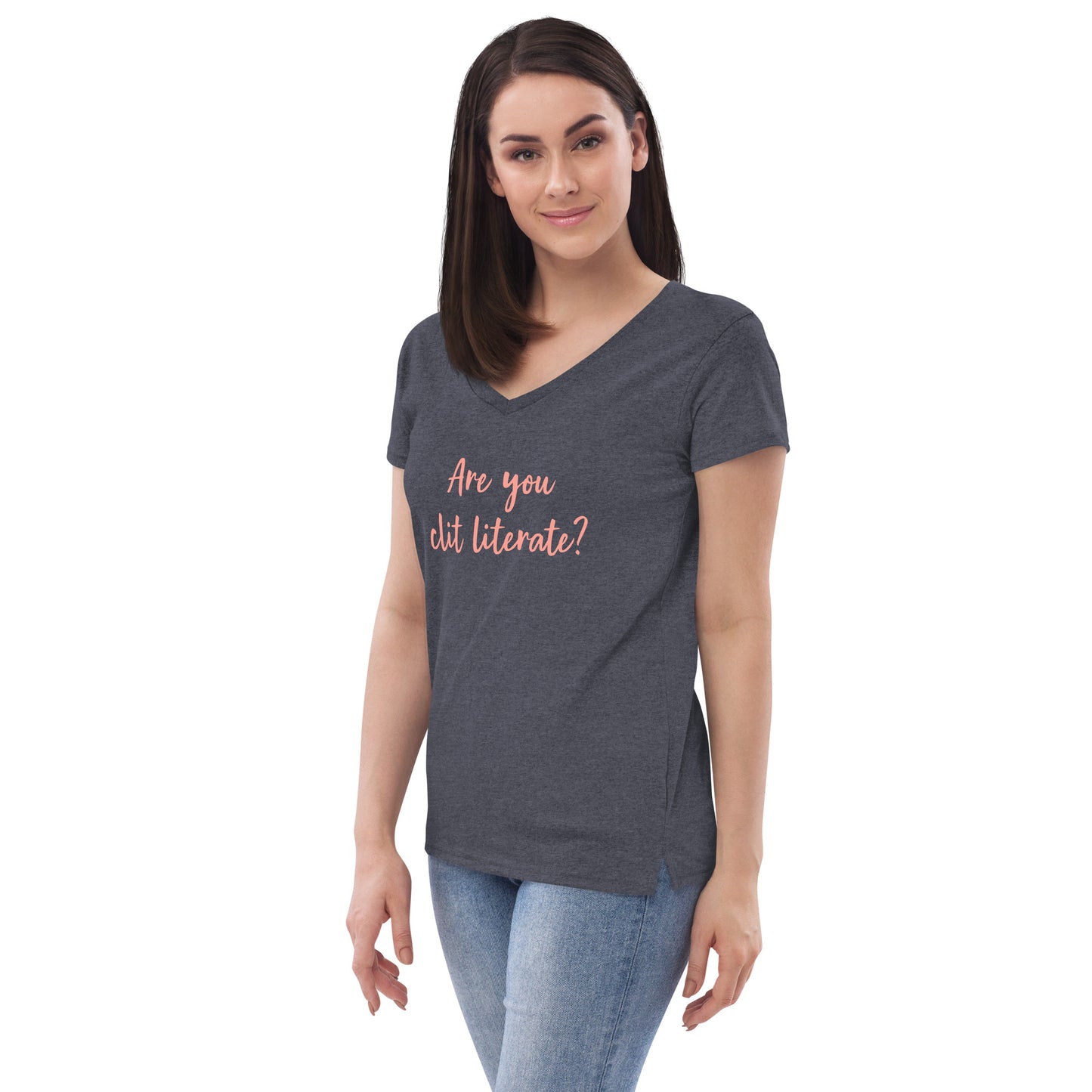 Are You Clit Literate? - Women’s Recycled V-Neck T-Shirt