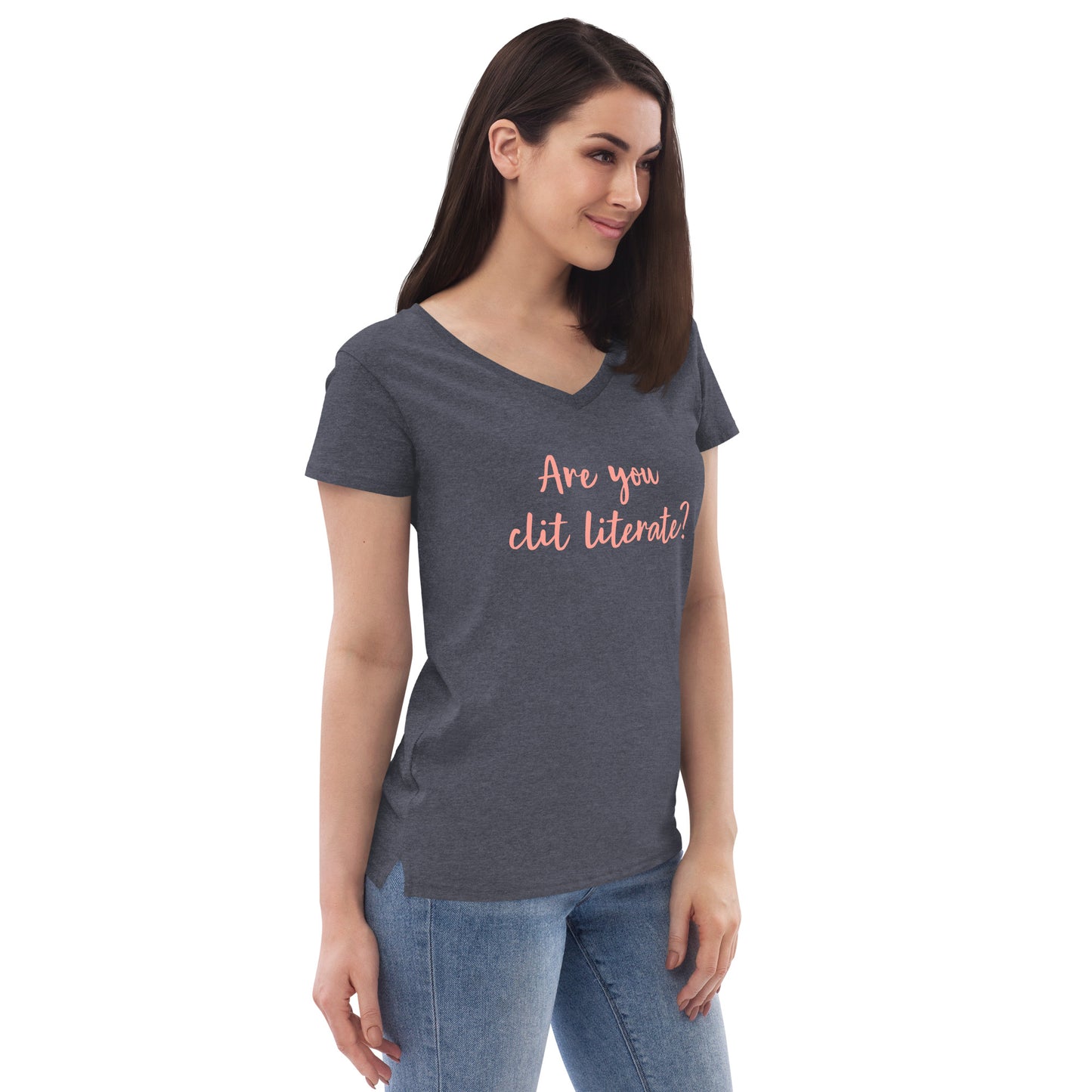 Are You Clit Literate? - Women’s Recycled V-Neck T-Shirt