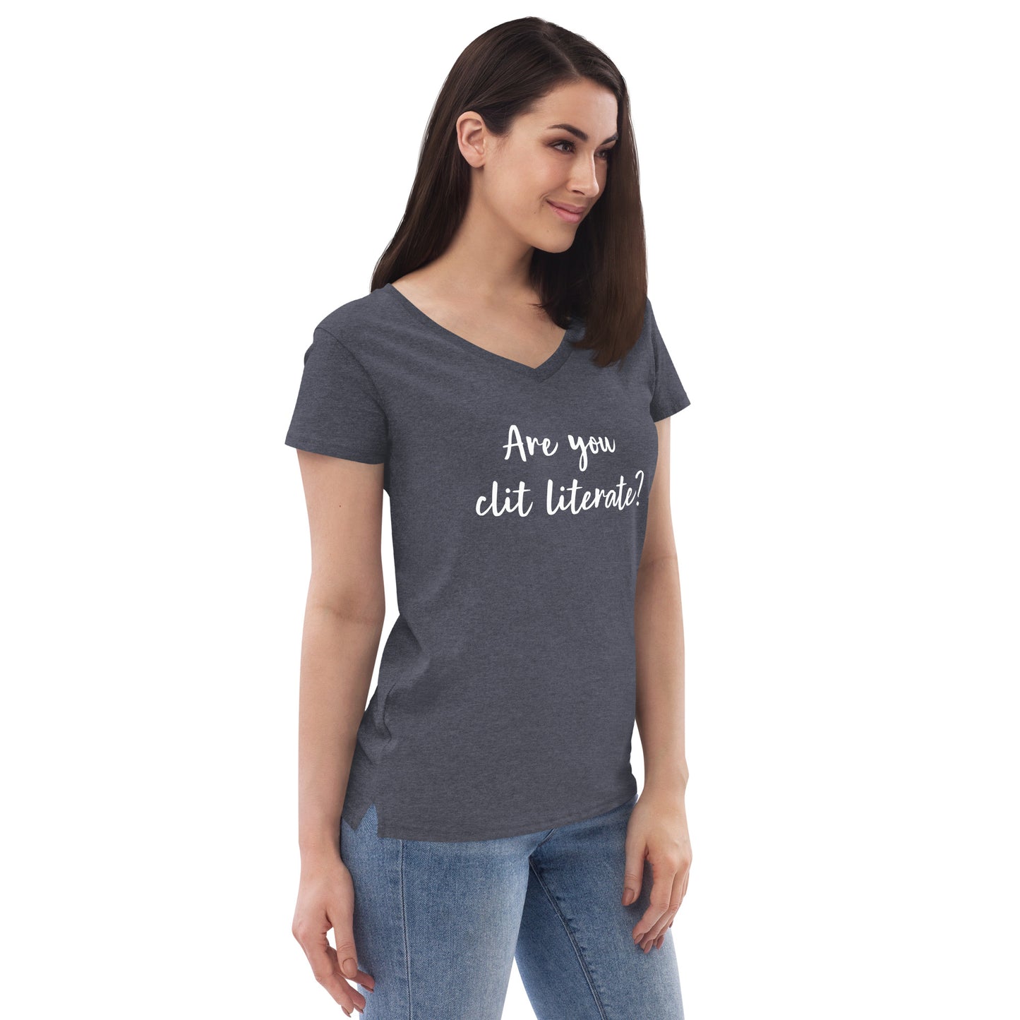 Are You Clit Literate? - Women’s Recycled V-Neck T-Shirt